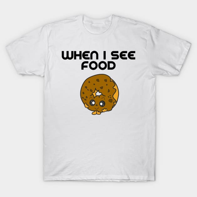 chocolate donut when i see food T-Shirt by FromBerlinGift